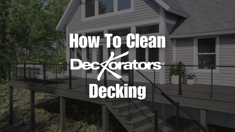 How to clean deckorators decking complete guide for removing dirt stains mold and winter buildup using approved cleaners and safe maintenance steps.