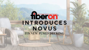 Graphic featuring the Fiberon logo with the headline “Fiberon Introduces Novus – Its New Fused Decking” over a Weathered Ipe composite deck patio overlooking mountains.